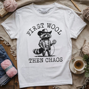 First Wool Then Chaos T-shirt