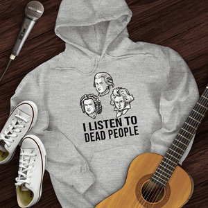 I Listen To Dead People Hoodie