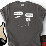 Beats Me T-Shirt