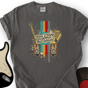 Don't Stop The Music T-Shirt