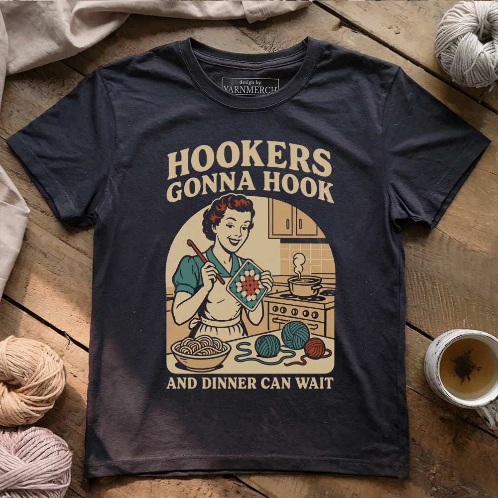 Hookers Gonna Hook T-shirt
