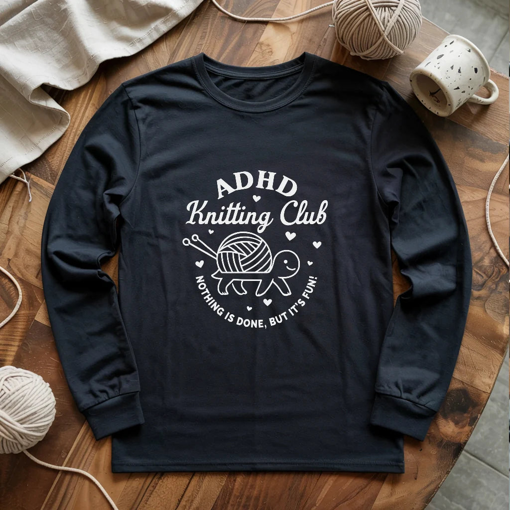 ADHD Knitting Club Long Sleeve T-shirt