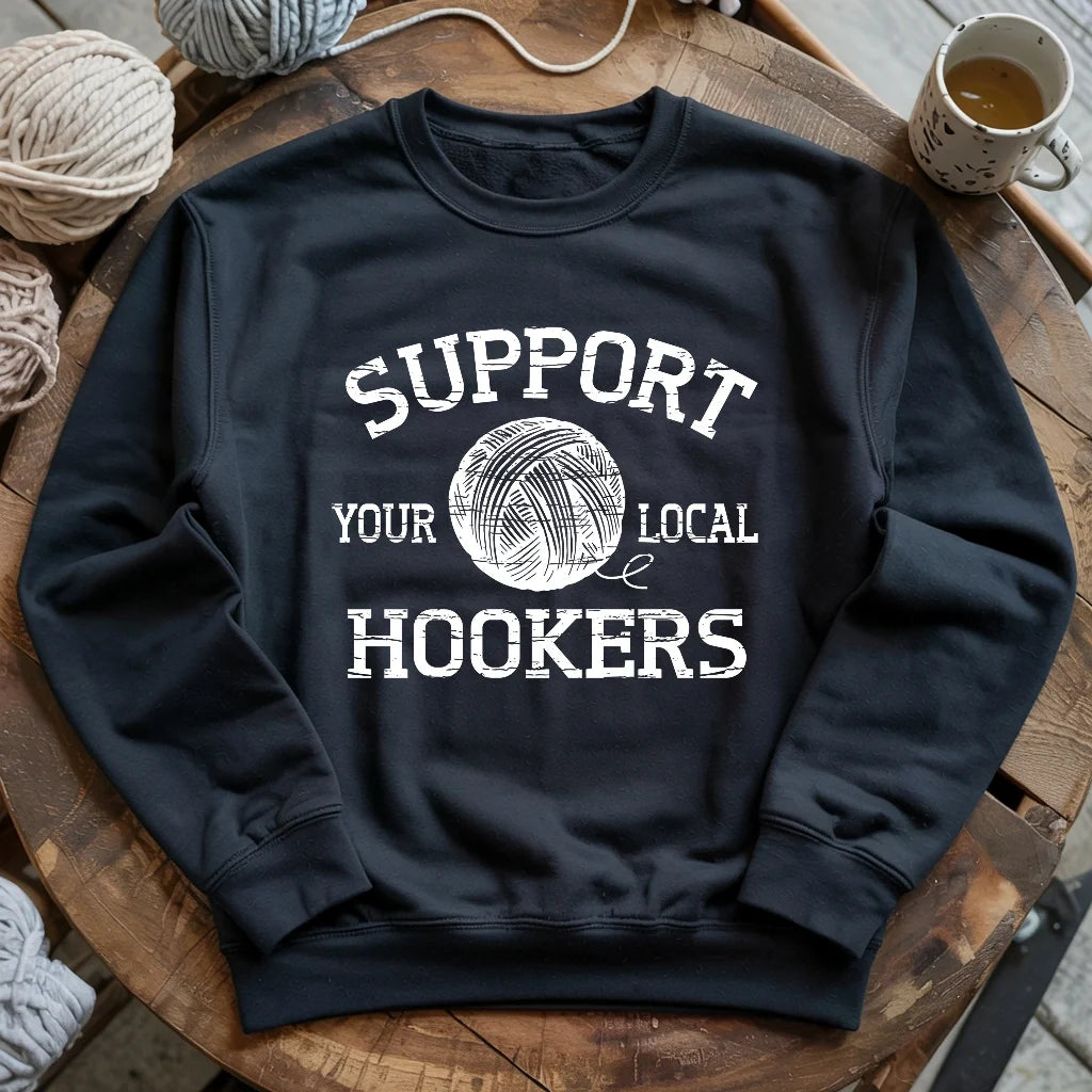 Support Local Hookers Sweatshirt