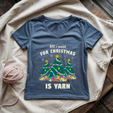 All I Want Is Yarn Lady V-neck