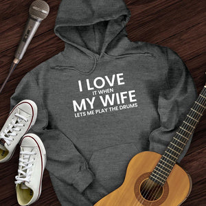 I Love When My Wife Hoodie