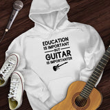 Education Is Important But Guitar Is Importanter Hoodie