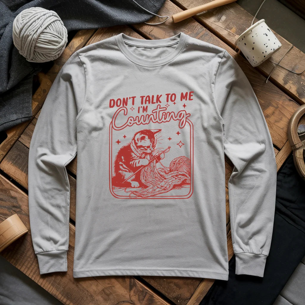 Shh, I'm counting Long Sleeve T-shirt